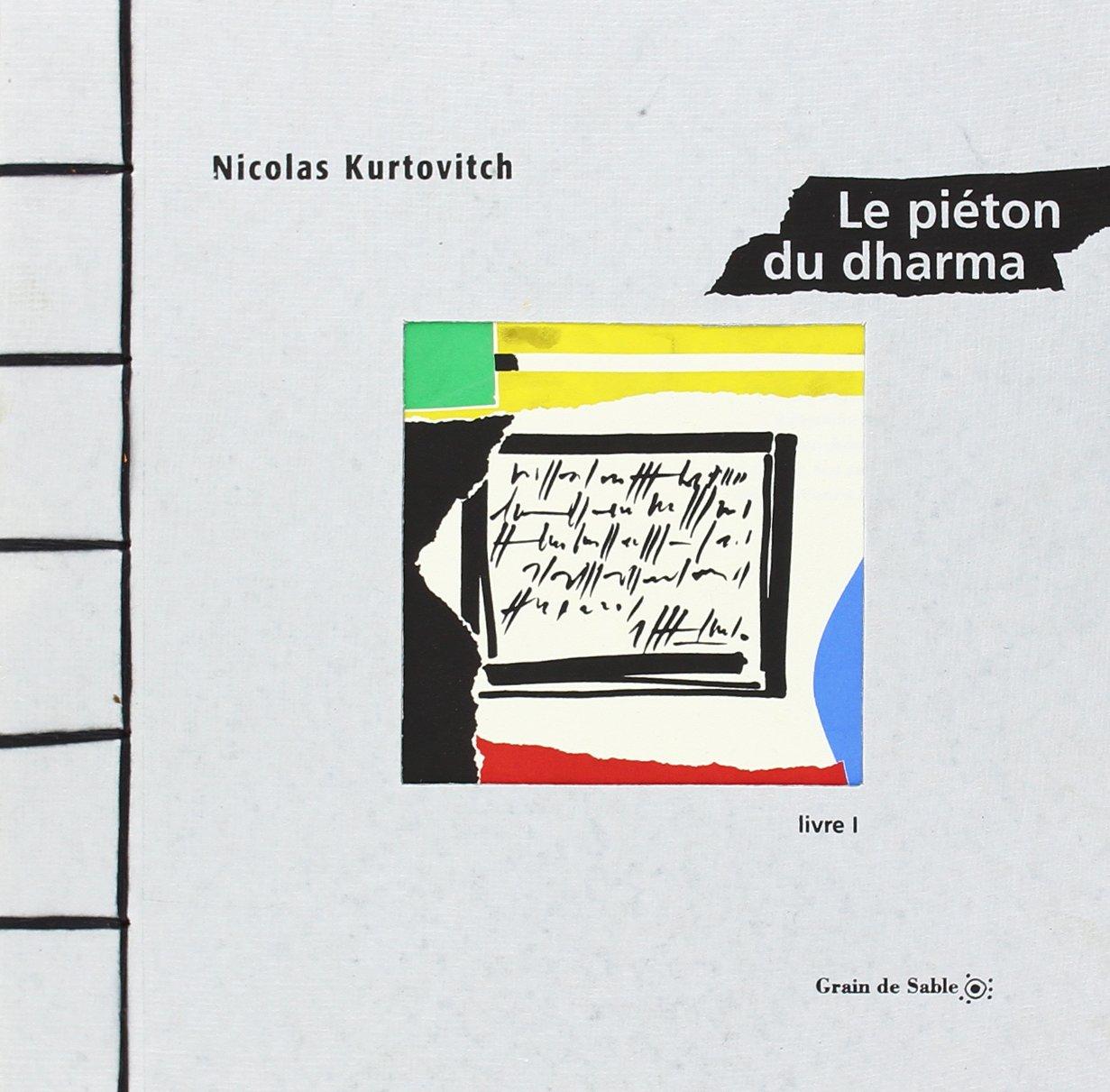 Le piéton du dharma de Nicolas Kurtovich