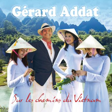 Gérard Addat chanteur Vietnam