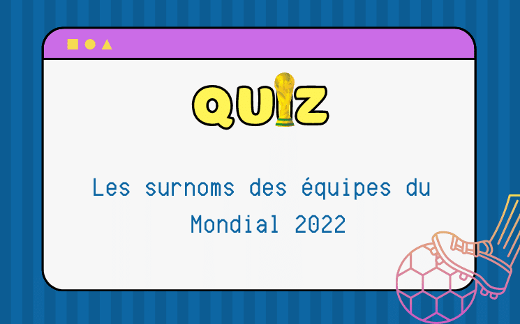 Un quiz sur le mondial 2022