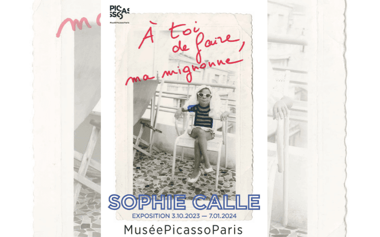 A toi de faire ma mignonne, Sophie Calle au Musée Picasso