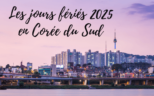 Les jours fériés en Corée du Sud en 2025