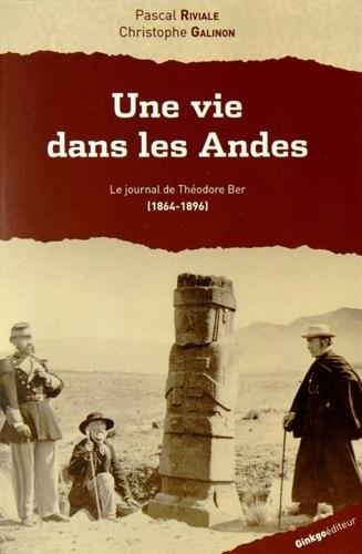 Une vie dans les Andes de Théodore Ber 