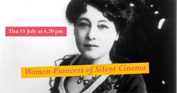 Women Pioneers of Silent Cinema 