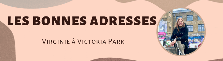 Les bonnes adresses à Victoria Park